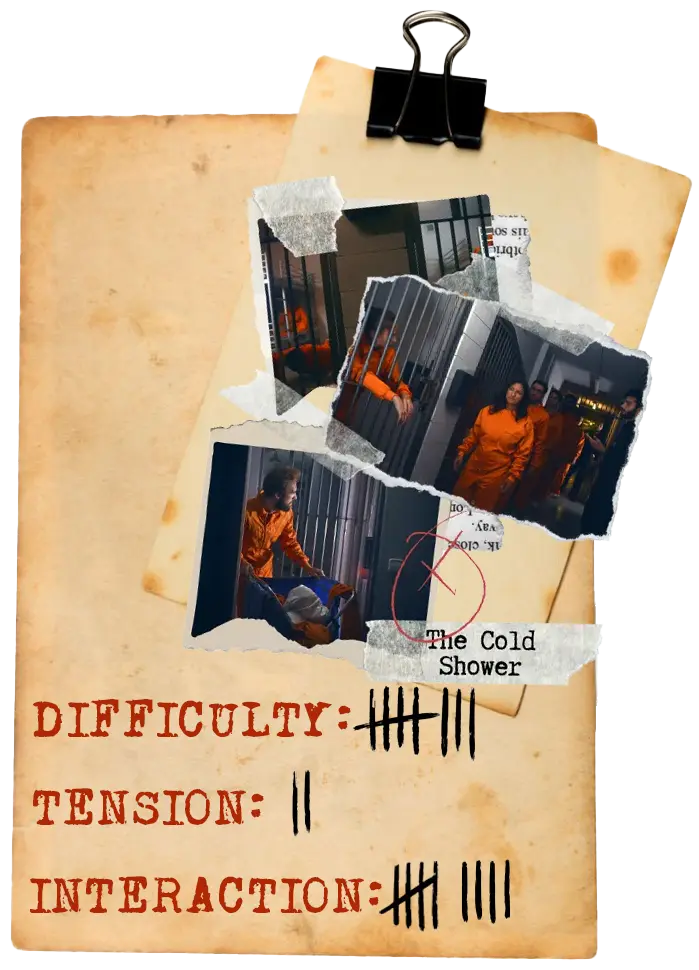 escape cold shower - Prision Experience