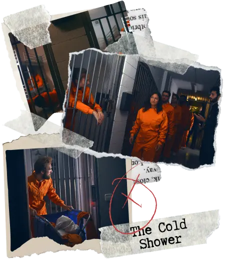 the cold shower - Prision Experience